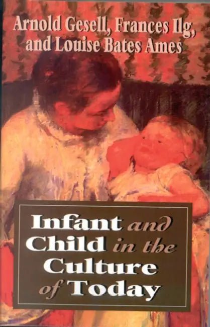 Infant & Child in the Culture by Arnold Gesell