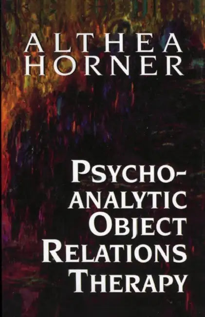 Psychoanalytic Object Relations Therapy by PhD Horner Althea J.