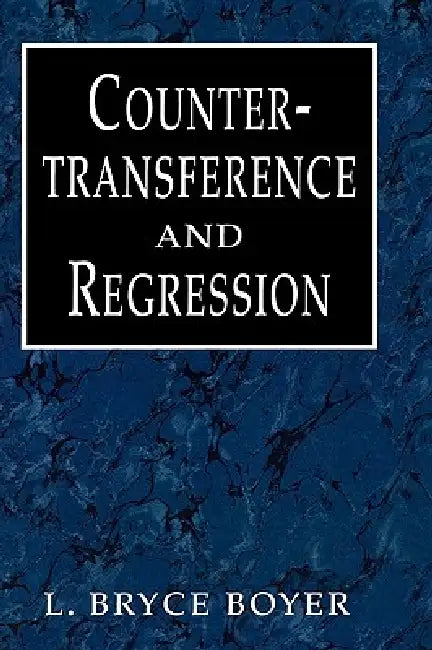 Countertransference and Regression by Bryce L. Boyer, Laura L. Doty