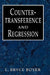 Countertransference and Regression by Bryce L. Boyer, Laura L. Doty