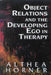 Object Relations and the Developing Ego in Therapy by PhD Horner Althea J.