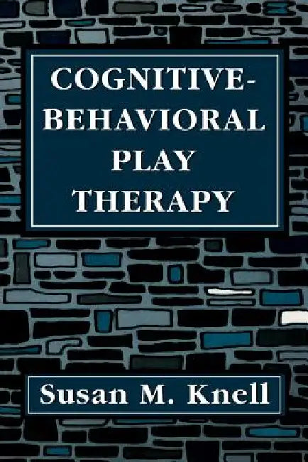 Cognitive-Behavioral Play Therapy by Susan M. Knell