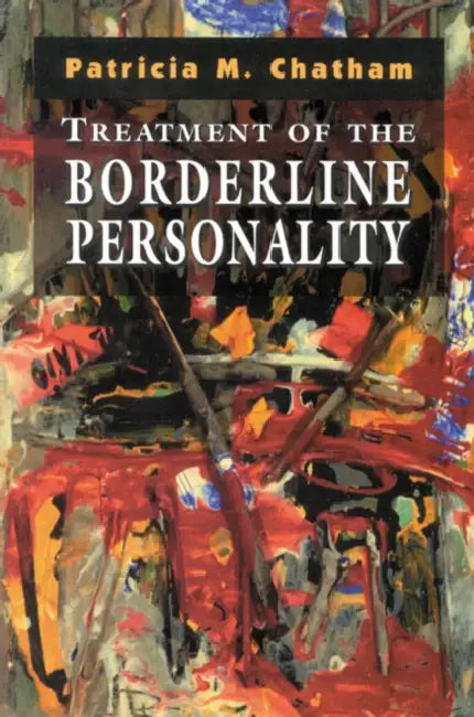 Treatment of the Borderline Personality by Patricia M. Chatham