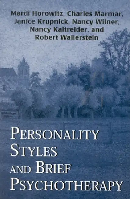 Personality Styles and Brief Psychotherapy by Mardi Horowitz