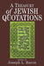 Treasury of Jewish Quotations by Joseph L. Baron