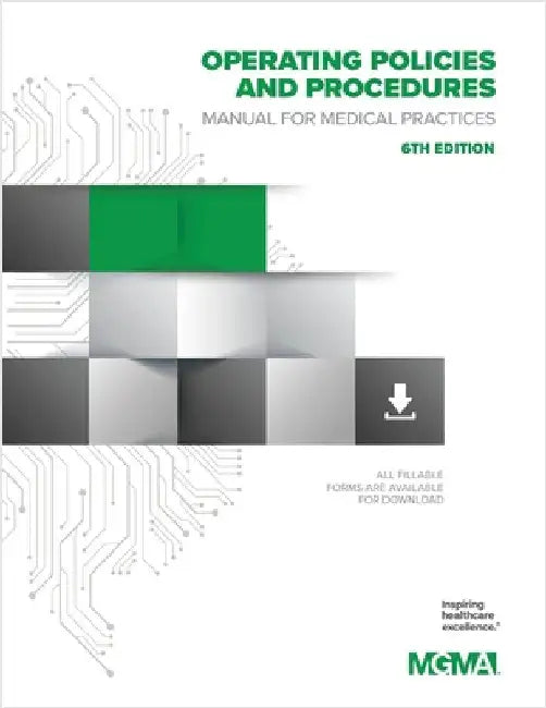 Operating Policies and Procedures Manual for Medical Practices, 6th Edition by Mgma
