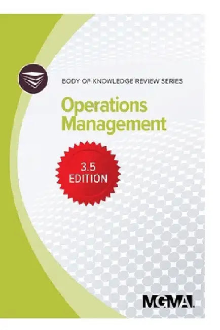 Body of Knowledge Review Series: Operations Management by Mgma