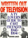 Written Out of Television: A TV Lover's Guide to Cast Changes:1945-1994 by Steven Lance