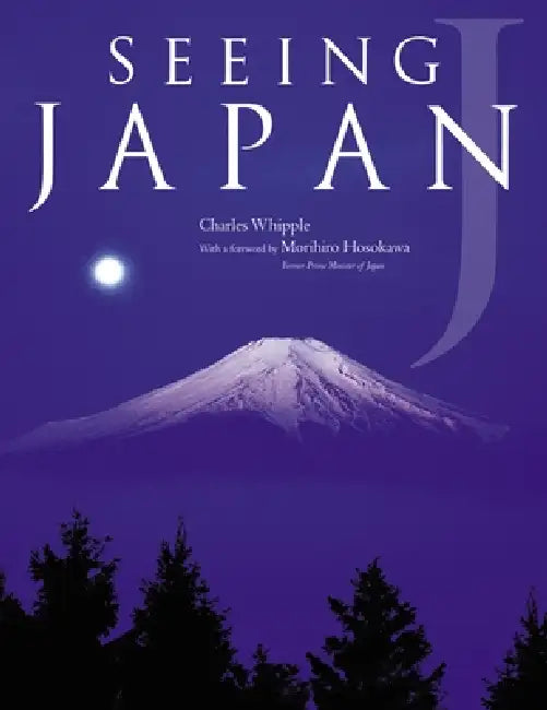 Seeing Japan by Charles Whipple, Morihiro Hosokawa