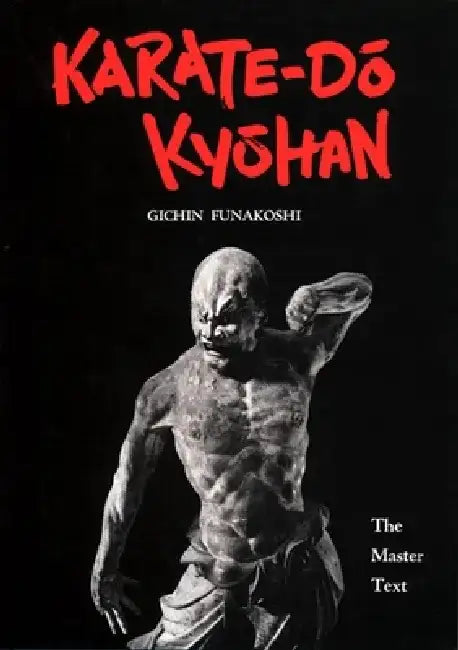Karate-Do Kyohan: The Master Text by Gichin Funakoshi