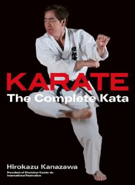 Karate: The Complete Kata by Hirokazu Kanazawa
