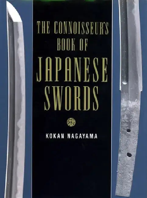 The Connoisseurs Book of Japanese Swords by Kokan Nagayama