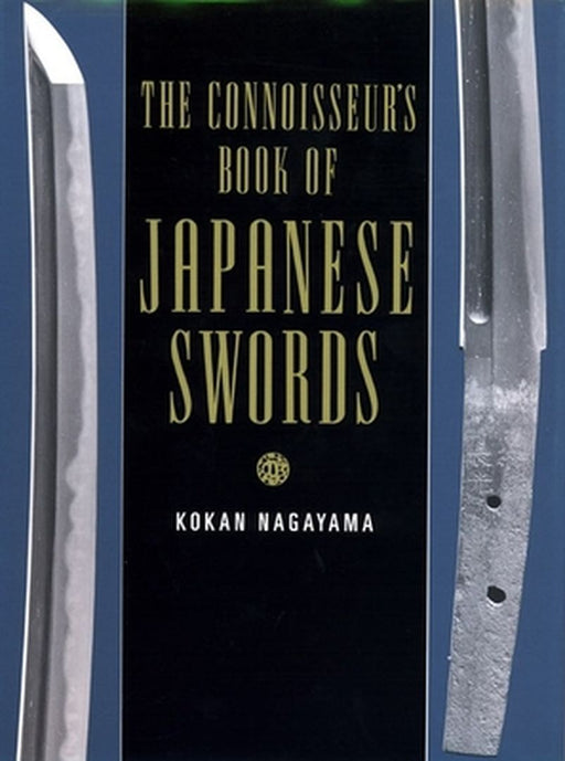The Connoisseurs Book of Japanese Swords by Kokan Nagayama