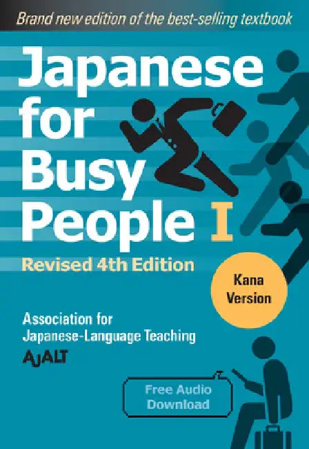 Japanese for Busy People I: Kana Version, Revised 4th Edition by Ajalt
