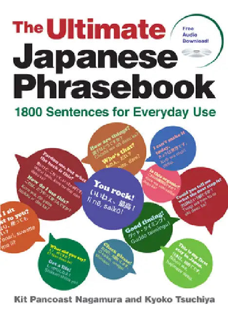 The Ultimate Japanese Phrasebook: 1800 Sentences for Everyday Use (Free Audio Download) by Nagamura, Kit Pancoast