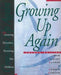 Growing Up Again by Jean Illsley Clarke