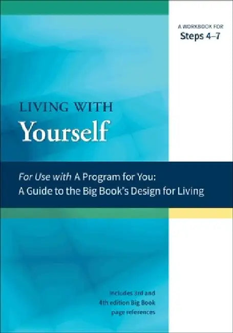 Living with Yourself: A Workbook for Steps 4-7 by James Hubal