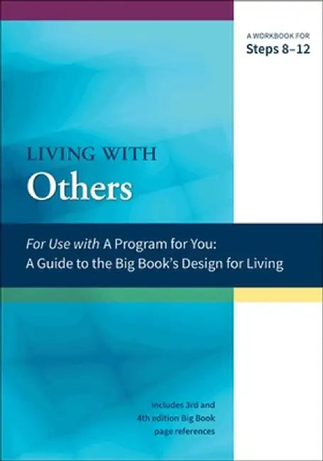 Living with Others: A Workbook for Steps 8-12 by James Hubal