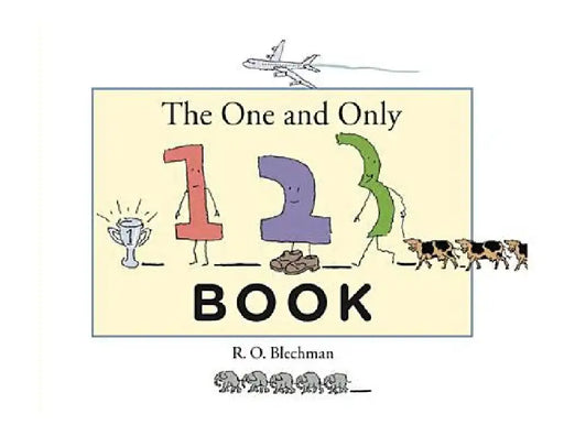 The One and Only 1, 2, 3 Book by R. O. Blechmann