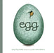 Egg by Amy Sky Koster