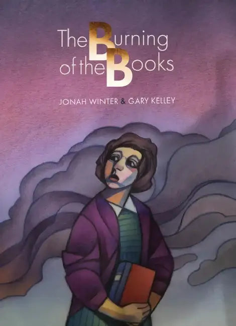 The Burning of the Books by Jonah Winter, Gary Kelley