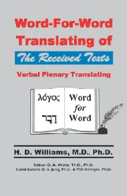 Word-For-Word Translating of The Received Texts, Verbal Plenary Translating by Williams