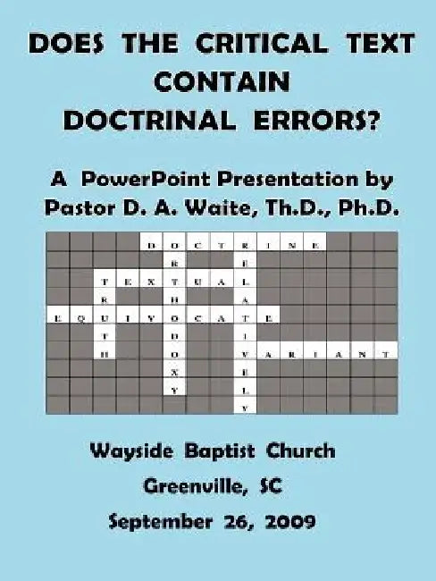 Does The Critical Text Contain Doctrinal Errors? by D. A. Waite