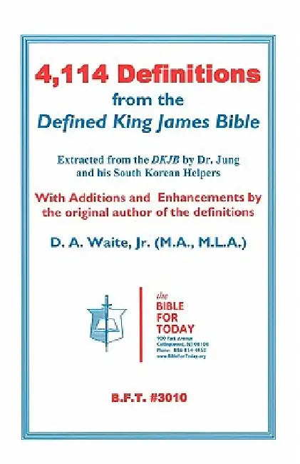 4,114 Definitions from the Defined King James Bible by Jr. Waite D. A.