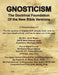 Gnosticism the Doctrinal Foundation of the New Bible Versions by D. A. Waite