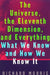 The Universe, the Eleventh Dimension, and Everything: What We Know and How We Know It by Richard Morris