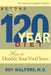 Beyond the 120-Year Diet: How to Double Your Vital Years by Roy L. Walford