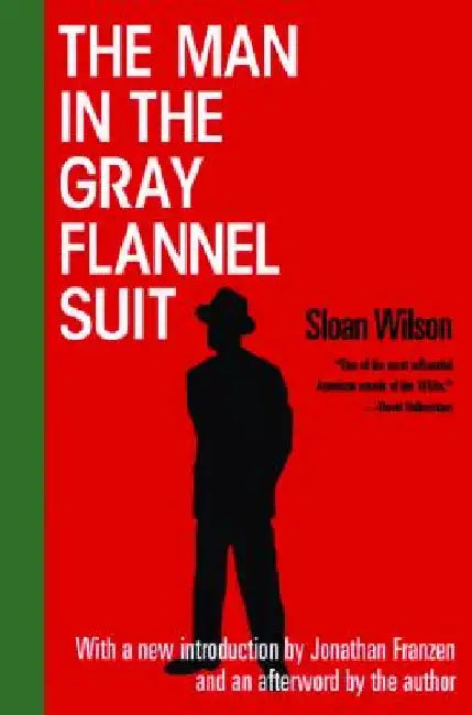 The Man in the Gray Flannel Suit by Sloan Wilson