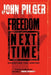 Freedom Next Time: Resisting the Empire by John Pilger