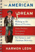 The American Dream: Walking in the Shoes of Carnies, Arms Dealers, Immigrant Dreamers, Pot Farmers, and Christian Believers by Harmon Leon
