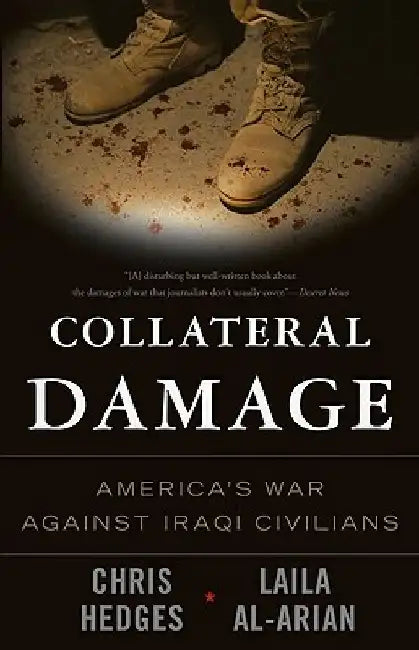 Collateral Damage: America's War Against Iraqi Civilians by Chris Hedges