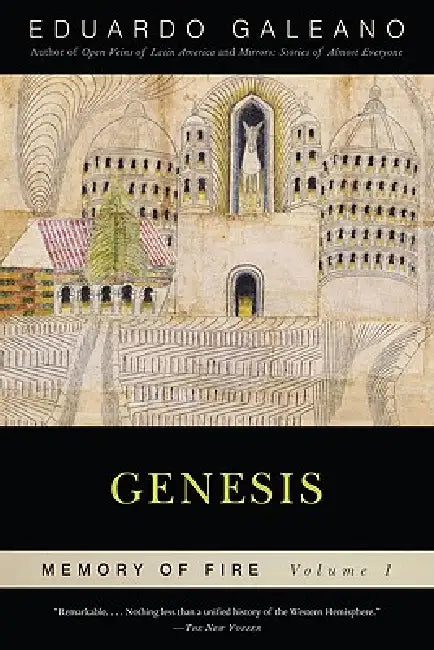 Genesis: Memory of Fire, Volume 1: Volume 1 by Eduardo Galeano