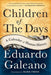 Children of the Days: A Calendar of Human History by Eduardo Galeano