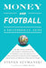 Money and Football: A Soccernomics Guide: Why Chievo Verona, Unterhaching, and Scunthorpe United Will Never Win the Champions League, Why by Stefan Szymanski