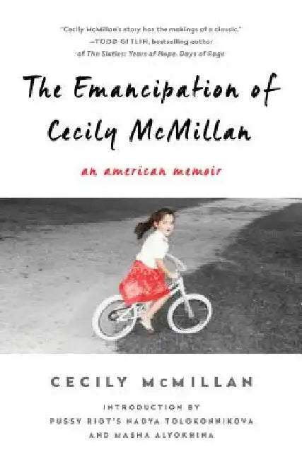 The Emancipation of Cecily McMillan: An American Memoir by Cecily McMillan