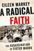 A Radical Faith: The Assassination of Sister Maura by Eileen Markey