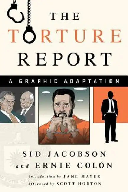 The Torture Report: A Graphic Adaptation by Sid Jacobson