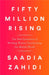 Fifty Million Rising: The New Generation of Working Women Transforming the Muslim World by Saadia Zahidi