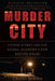 Murder City: Ciudad Juarez and the Global Economy's New Killing Fields by Charles Bowden