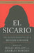 El Sicario: The Autobiography of a Mexican Assassin by Molly Molloy