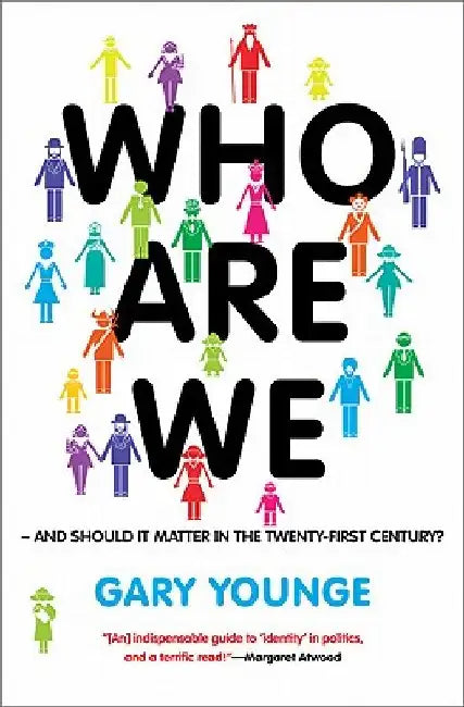Who Are We-And Should It Matter in the 21st Century? by Gary Younge