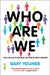 Who Are We-And Should It Matter in the 21st Century? by Gary Younge