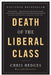 Death of the Liberal Class by Chris Hedges