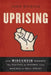Uprising: How Wisconsin Renewed the Politics of Protest, from Madison to Wall Street by John Nichols