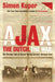 Ajax, the Dutch, the War: The Strange Tale of Soccer During Europe's Darkest Hour by Simon Kuper