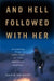 And Hell Followed with Her: Crossing the Dark Side of the American Border by David Neiwert